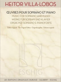 Villa-Lobos: uvres pour soprano et piano published by Eschig